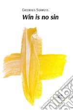 Win is no sin. E-book. Formato EPUB ebook