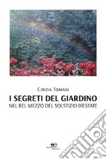 I segreti del giardino. Nel bel mezzo del solstizio d&apos;estate. E-book. Formato EPUB