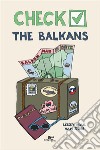 Check the Balkans. E-book. Formato EPUB ebook di Mae Lizzy Van Son