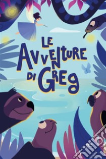 Le avventure di Greg. E-book. Formato EPUB ebook di Tommaso Guadagni