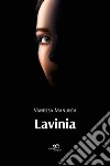 Lavinia. E-book. Formato EPUB ebook di Vanessa Manunta