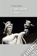 Il mio nome è Nihil. E-book. Formato EPUB