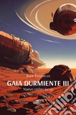 Gaia durmiente III. Nuevo orden lunar. E-book. Formato EPUB