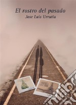 El rostro del pasado. E-book. Formato EPUB