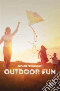 Outdoor Fun. E-book. Formato EPUB ebook di Joanne Fergusson