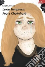 Lexie Tempress: Fears Chokehold. E-book. Formato EPUB