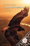 Il sogno di Federico - La spada del del Re. E-book. Formato EPUB ebook di Alessandro Ciuffetelli