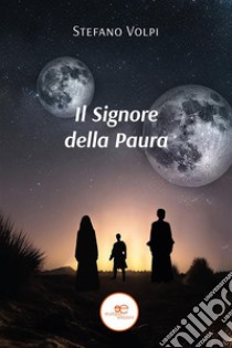 Il Signore della Paura. E-book. Formato EPUB ebook di Stefano Volpi