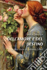 Dell’amore e del destino. E-book. Formato EPUB