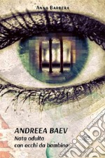 ANDREEA BAEV. Nata adulta con occhi da bambina. E-book. Formato EPUB