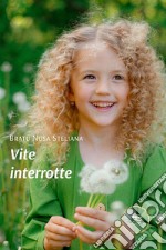 Vite interrotte. E-book. Formato EPUB ebook