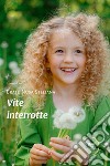 Vite interrotte. E-book. Formato EPUB ebook di Nusa Bratu Steliana