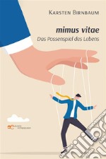 mimus vitae. Das Possenspiel des Lebens. E-book. Formato EPUB