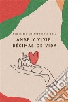 Amar y vivir. Décimas de vida. E-book. Formato EPUB ebook