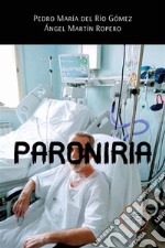 Paroniria (Basado en hechos reales). E-book. Formato EPUB ebook