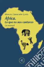 África. Lo que no nos contaron. E-book. Formato EPUB