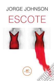 Escote. E-book. Formato EPUB ebook di Jorge Johnson