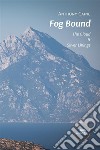 Fog Bound. E-book. Formato EPUB ebook di Anthony Caine