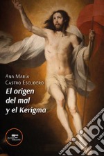 El origen del mal y el Kerigma. E-book. Formato EPUB