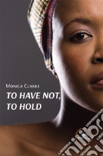 To have not, to hold. E-book. Formato EPUB ebook