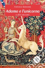 Adamo e l’unicorno e altri racconti. E-book. Formato EPUB