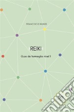 Guia de Formação de Reiki - Nível 1. E-book. Formato EPUB ebook