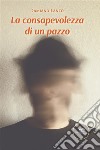 La consapevolezza di un pazzo. E-book. Formato EPUB ebook