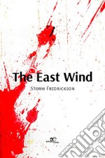 The East Wind. E-book. Formato EPUB ebook