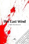 The East Wind. E-book. Formato EPUB ebook