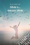 Silvia e… ancora Silvia. E-book. Formato EPUB ebook