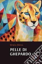 Pelle di ghepardo. E-book. Formato EPUB ebook