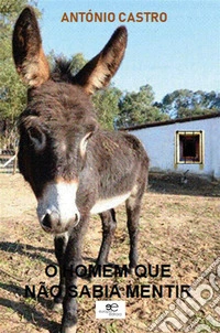 O homem que não sabia mentir. E-book. Formato EPUB ebook