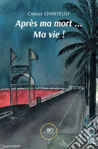Après ma mort ... ma vie!. E-book. Formato EPUB ebook