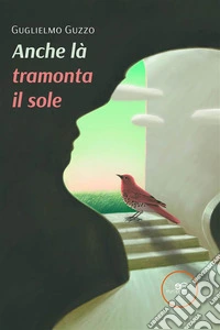 Anche là tramonta il sole. E-book. Formato EPUB ebook
