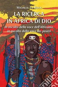 La ricerca in Africa di Dio. E-book. Formato EPUB ebook