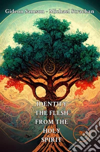 Identify the flesh from the Holy Spirit. E-book. Formato EPUB ebook