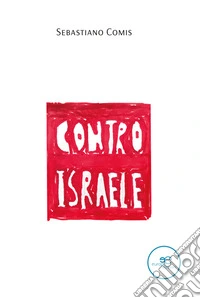 Contro Israele. E-book. Formato EPUB ebook