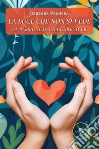 La luce che non si vede. E-book. Formato EPUB ebook