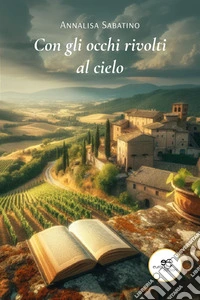 Con gli occhi rivolti al cielo. E-book. Formato EPUB ebook