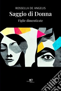 Saggio di Donna. Figlie dimenticate. E-book. Formato EPUB ebook