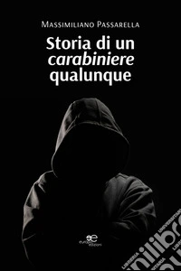 Storia di un carabiniere qualunque. E-book. Formato EPUB ebook