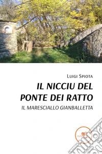 Il Nicciu del ponte dei ratto. Il maresciallo gianballetta. E-book. Formato EPUB ebook