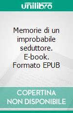 Memorie di un improbabile seduttore. E-book. Formato EPUB ebook