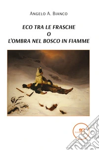 Eco tra le frasche, o l’ombra nel bosco in fiamme. E-book. Formato EPUB ebook