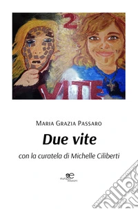Due Vite. E-book. Formato EPUB ebook