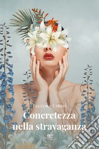 Concretezza nella stravaganza. E-book. Formato EPUB ebook