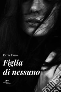 La figlia di nessuno. E-book. Formato EPUB ebook
