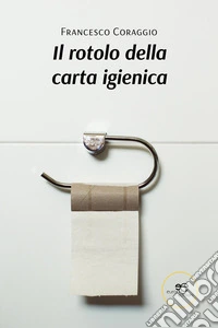 Il rotolo della carta igienica. E-book. Formato EPUB ebook