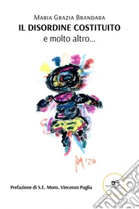 Il disordine costituito, e molto altro…. E-book. Formato EPUB ebook