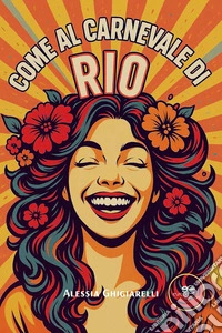 Come al Carnevale di Rio. E-book. Formato EPUB ebook